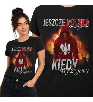 KOSZULKA DAMSKA PATRIOTYCZNI KIEDY MY ŻYJEMY